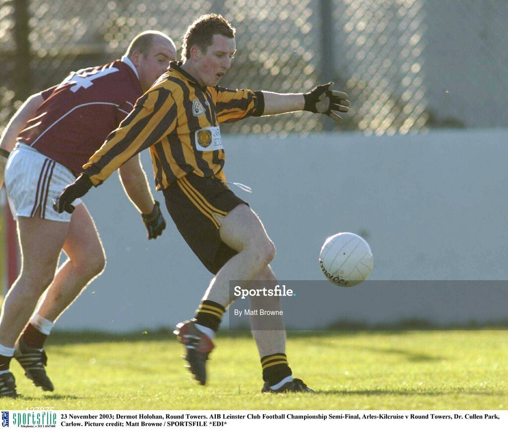 23 November 2003; Dermot Holohan, Round Towers. AIB Leinster Club Football Championship Semi-Final, Arles-Kilcruise v Round Towers, Dr. Cullen Park, Carlow. Picture credit; Matt Browne / SPORTSFILE *EDI*
