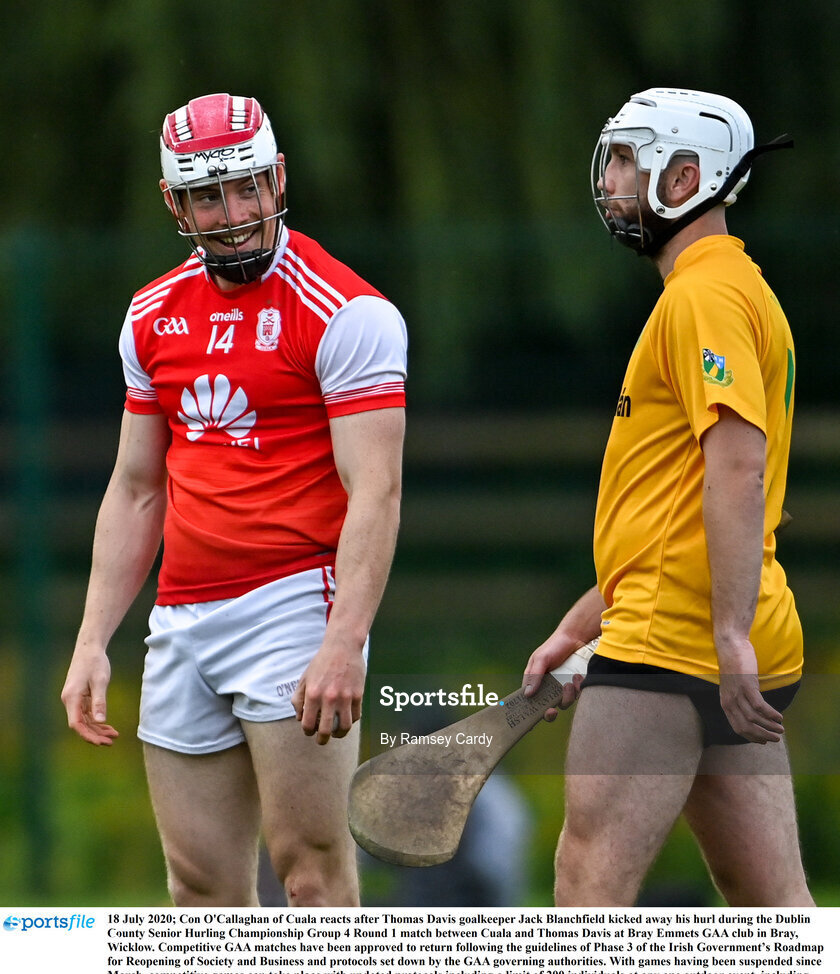 18 July 2020; Con O'Callaghan of Cuala reacts after Thomas Davis goalkeeper Jack Blanchfield kicked away his hurl during the Dublin County Senior Hurling Championship Group 4 Round 1 match between Cuala and Thomas Davis at Bray Emmets GAA club in Bray, Wicklow. Competitive GAA matches have been approved to return following the guidelines of Phase 3 of the Irish Government’s Roadmap for Reopening of Society and Business and protocols set down by the GAA governing authorities. With games having been suspended since March, competitive games can take place with updated protocols including a limit of 200 individuals at any one outdoor event, including players, officials and a limited number of spectators, with social distancing, hand sanitisation and face masks being worn by those in attendance among other measures in an effort to contain the spread of the Coronavirus (COVID-19) pandemic. Photo by Ramsey Cardy/Sportsfile