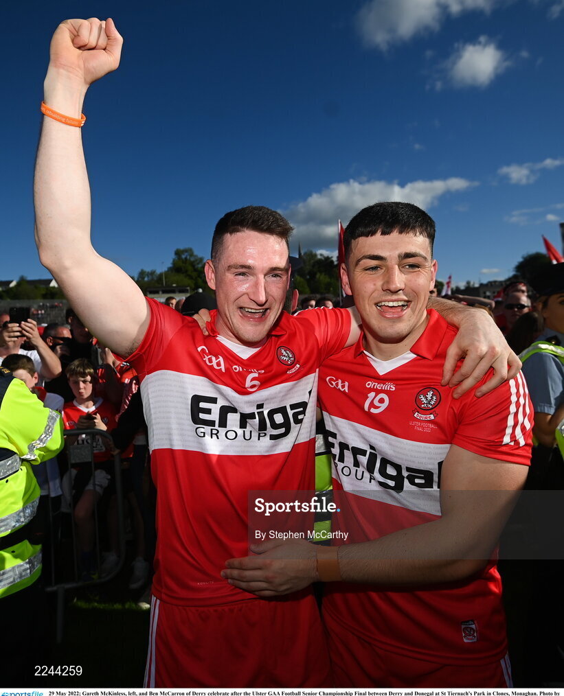 29 May 2022; Gareth McKinless, left, and Ben McCarron of Derry celebrate after the Ulster GAA Football Senior Championship Final between Derry and Donegal at St Tiernach's Park in Clones, Monaghan. Photo by Stephen McCarthy/Sportsfile