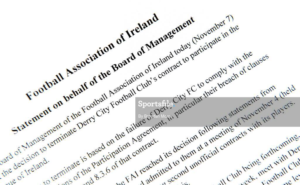7 November 2009; The statement released after an FAI Board Meeting where Derry City had their contract to compete in the League of Ireland terminated. FAI Headquarters, Abbotstown, Co. Dublin. Picture credit: Brendan Moran / SPORTSFILE