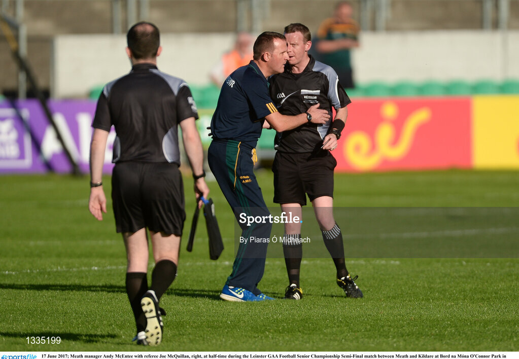 17 June 2017; Meath manager Andy McEntee with referee Joe McQuillan, right, at half-time during the Leinster GAA Football Senior Championship Semi-Final match between Meath and Kildare at Bord na Móna O'Connor Park in Tullamore, Co Offaly. Photo by Piaras Ó Mídheach/Sportsfile