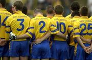 26 July 2003; The Roscommon team stand for the national anthem prior to the Bank of Ireland Senior Football Championship Qualifier between Kildare and Roscommon at O'Moore Park in Portlaoise, Laois. Photo by Damien Eagers/Sportsfile