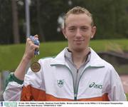 29 July 2003; Robart Connolly, Dundrum South Dublin,  Bronze medal winner in the 5000m U-23 European Championships. Picture credit; Matt Browne / SPORTSFILE *EDI*