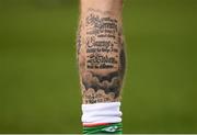 14 November 2017; A detailed view of a tattoo on the leg of James McClean of Republic of Ireland prior to the FIFA 2018 World Cup Qualifier Play-off 2nd leg match between Republic of Ireland and Denmark at Aviva Stadium in Dublin. Photo by Stephen McCarthy/Sportsfile
