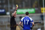 26 November 2017; Darragh Sexton of Cavan Gaels getting a yellow card from referee Ciaran Branagan during the AIB Ulster GAA Football Senior Club Championship Final match between Slaughtneil and Cavan Gaels at the Athletic Grounds in Armagh.