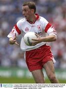 3 August 2003; Gerard Cavlan of Tyrone in action during the Bank of Ireland All-Ireland Senior Football Championship Quarter Final between Tyrone and Fermanagh at Croke Park in Dublin. Photo by Damien Eagers/Sportsfile