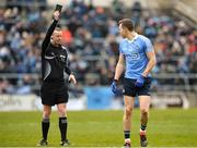 18 March 2018; Dean Rock of Dublin receives a black card from referee Joe McQuilan during the Allianz Football League Division 1 Round 6 match between Galway and Dublin at Pearse Stadium, in Galway. Photo by Ray Ryan/Sportsfile