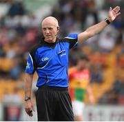 27 May 2018; Referee Cormac Reilly during the Leinster GAA Football Senior Championship Quarter-Final match between Carlow and Kildare at O'Connor Park in Tullamore, Offaly. Photo by Matt Browne/Sportsfile