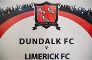 8 June 2018; A match poster advertising the SSE Airtricity League Premier Division match between Dundalk and Limerick at Oriel Park in Dundalk, Louth. Photo by Sam Barnes/Sportsfile