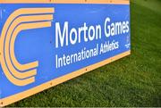 19 July 2018; A general view of a sign during the Morton Games at Morton Stadium in Santry, Dublin. Photo by Sam Barnes/Sportsfile