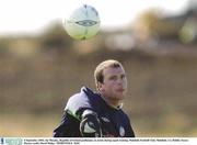 8 September 2003; Joe Murphy, Republic of Ireland goalkeeper, in action during squad training. Malahide Football Club, Malahide, Co. Dublin. Soccer. Picture credit; David Maher / SPORTSFILE *EDI*