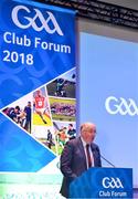 8 December 2018; Uachtarán Chumann Lúthchleas Gael John Horan speaking during the National GAA Club Forum at Croke Park in Dublin. Photo by Brendan Moran/Sportsfile