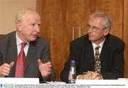 23 September 2003; Pat Hickey, left, President of the Olympic Council of Ireland with John Treacy, Chief Executive of the Irish Sports Council at a Media Briefing on the 2004 Athens Olympic Games at the Burlington Hotel, Dublin. Picture credit; Brendan Moran / SPORTSFILE *EDI*