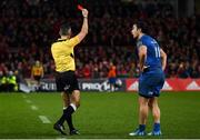 29 December 2018; James Lowe of Leinster receives a red card from referee Frank Murphy during the Guinness PRO14 Round 12 match between Munster and Leinster at Thomond Park in Limerick. Photo by Ramsey Cardy/Sportsfile