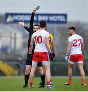 10 February 2019; Referee Noel Mooney shows a black card to Matthew Donnelly of Tyrone during the Allianz Football League Division 1 Round 3 match between Roscommon and Tyrone at Dr. Hyde Park in Roscommon. Photo by Seb Daly/Sportsfile