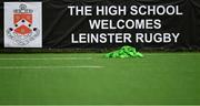 11 February 2019; A banner during Leinster Rugby squad training at The High School in Rathgar, Dublin. Photo by Ramsey Cardy/Sportsfile