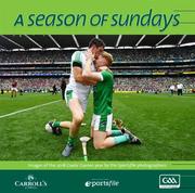 Now in its twenty-second year of publication, A Season of Sundays 2018 embraces the very heart and soul of Ireland's national games as captured by the award winning team of photographers at Sportsfile. With text by Alan Milton, it is a treasured record of the 2018 GAA season to be savoured and enjoyed by players, spectators and enthusiasts everywhere