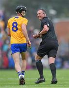2 June 2019; Referee Alan Kelly in conversation with Shane Golden of Clare during the Munster GAA Hurling Senior Championship Round 3 match between Clare and Tipperary at Cusack Park in Ennis, Co Clare. Photo by Piaras Ó Mídheach/Sportsfile
