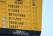 18 July 2019; The scoreboard during Day One of the 148th Open Championship at Royal Portrush in Portrush, Co Antrim. Photo by Ramsey Cardy/Sportsfile
