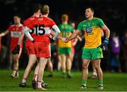 8 January 2020; Ben McCarron of Derry and Paul Brennan of Donegal exchange handshakes after the Bank of Ireland Dr McKenna Cup Round 3 match between Derry and Donegal at Celtic Park in Derry. Photo by Oliver McVeigh/Sportsfile