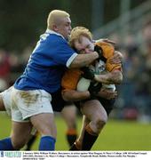 3 January 2004; William Wallace, Buccaneers, in action against Matt Duggan, St Mary's College. AIB All Ireland League 2003-2004, Division 1, St. Mary's College v Buccaneers, Templeville Road, Dublin. Picture credit; Pat Murphy / SPORTSFILE *EDI*