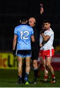 29 February 2020; Niall Scully of Dublin receives a black card from Referee Cormac Reilly during the Allianz Football League Division 1 Round 5 match between Tyrone and Dublin at Healy Park in Omagh, Tyrone. Photo by David Fitzgerald/Sportsfile