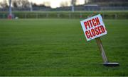 1 March 2020; A pitch closed sign on the pitch at Castlebar Mitchels prior to the Allianz Football League Division 1 Round 5 match between Mayo and Kerry at Elverys MacHale Park in Castlebar, Mayo. Photo by Brendan Moran/Sportsfile