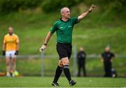 17 July 2020; Referee Brendan Rice during the Down County Senior Football League Division 1A match between Clonduff and Kilcoo at Clonduff Park in Newry, Down. Competitive GAA matches have been approved to return following the guidelines of Northern Ireland’s COVID-19 recovery plan and protocols set down by the GAA governing authorities. With games having been suspended since March, competitive games can take place with updated protocols with only players, officials and essential personnel permitted to attend, social distancing, hand sanitisation and face masks being worn by those in attendance in an effort to contain the spread of the Coronavirus (COVID-19) pandemic. Photo by Sam Barnes/Sportsfile