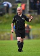2 August 2020; Referee Pat McEnaney during the Monaghan Senior Football Championship Group 2 Round 2 match between Latton O'Rahilly GAA Club and Scotstown at Latton O'Rahillys GFC at Castleblayney, Monaghan. GAA matches continue to take place in front of a limited number of people in an effort to contain the spread of the Coronavirus (COVID-19) pandemic. Photo by Philip Fitzpatrick/Sportsfile