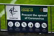 2 August 2020; Coronavirus signage is seen prior to the Kildare Senior Football Championship Group C Round 1 match between Sarsfields and Johnstownbridge at St. Conleth’s Park in Newbridge, Kildare. GAA matches continue to take place in front of a limited number of people due to the ongoing Coronavirus restrictions. Photo by Brendan Moran/Sportsfile