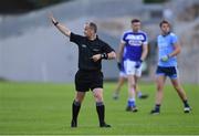 19 July 2019; Referee Brendan Cawley during the EirGrid Leinster GAA Football U20 Championship Final match between Laois and Dublin at Bord na Móna O’Connor Park in Tullamore, Co Offaly. Photo by Piaras Ó Mídheach/Sportsfile