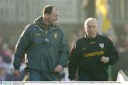 25 January 2004; Sean Boylan, right, Meath manager with selector David Beggy . O'Byrne Cup Final, Westmeath v Meath, Cusack Park, Mullingar, Co. Westmeath. Picture credit; David Maher / SPORTSFILE *EDI*