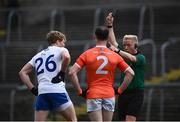 16 May 2021; Referee Ciaran Branigan shows a black card to Kieran Hughes of Monaghan during the Allianz Football League Division 1 North Round 1 match between Monaghan and Armagh at Brewster Park in Enniskillen, Fermanagh. Photo by David Fitzgerald/Sportsfile