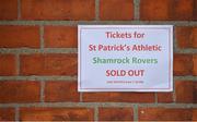 24 September 2021; A sign outside of Richmond Park announcing that tickets are sold out before the SSE Airtricity League Premier Division match between St Patrick's Athletic and Shamrock Rovers at Richmond Park in Dublin. Photo by Seb Daly/Sportsfile