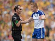 21 July 2013; Colin Walshe, Monaghan, in discussion with referee David Coldrick. Ulster GAA Football Senior Championship Final, Donegal v Monaghan, St Tiernach's Park, Clones, Co. Monaghan. Picture credit: Oliver McVeigh / SPORTSFILE