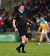 13 February 2022; Referee Sean Stack during the Allianz Hurling League Division 1 Group A match between Offaly and Cork at St. Brendan's Park in Birr, Offaly. Photo by Michael P Ryan/Sportsfile