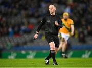 5 February 2022; Referee Chris Mooney during the AIB GAA Hurling All-Ireland Intermediate Club Championship Final match between Kilmoyley, Kerry, and Naas, Kildare, at Croke Park in Dublin. Photo by Piaras Ó Mídheach/Sportsfile