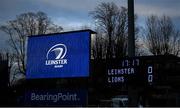 25 February 2022; A general view of scoreboard in the RDS Arena before the United Rugby Championship match between Leinster and Emirates Lions in Dublin. Photo by Harry Murphy/Sportsfile