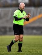 27 February 2022; Referee Kevin Phelan during the Lidl Ladies Football National League Division 1 match between Galway and Mayo at Tuam Stadium in Galway. Photo by Ben McShane/Sportsfile