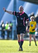 6 March 2022;  Referee Shane Curley during the Lidl Ladies Football National League Division Division 1A, Round 3 match between Mayo and Donegal at Connacht GAA Centre of Excellence in Bekan, Mayo. Photo by Sam Barnes/Sportsfile