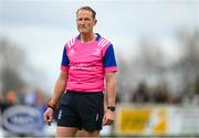 17 April 2022; Referee Berney White during the Bank of Ireland Leinster Rugby Provincial Towns Cup Final match between Ashbourne RFC and Kilkenny RFC at Cill Dara RFC in Kildare. Photo by Harry Murphy/Sportsfile