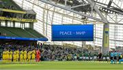 8 June 2022; A message of peace is seen on the big screen as Ukraine and Republic of Ireland players line up before the UEFA Nations League B group 1 match between Republic of Ireland and Ukraine at Aviva Stadium in Dublin. Photo by Seb Daly/Sportsfile