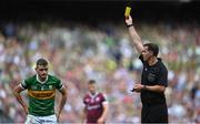 24 July 2022; Graham O'Sullivan of Kerry is shown a yellow card by referee Sean Hurson during the GAA Football All-Ireland Senior Championship Final match between Kerry and Galway at Croke Park in Dublin. Photo by Stephen McCarthy/Sportsfile