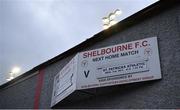 3 October 2022; A sign displays Shelbourne's next match before the SSE Airtricity League Premier Division match between Shelbourne and St Patrick's Athletic at Tolka Park in Dublin. Photo by Tyler Miller/Sportsfile