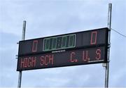 10 January 2023; The score board before the Bank of Ireland Vinnie Murray Cup First Round match between The High School and CUS at Energia Park in Dublin. Photo by Tyler Miller/Sportsfile