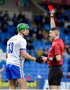 11 February 2023; Michael Kiely of Waterford shown a red card by referee Sean Stack during the Allianz Hurling League Division 1 Group B match between Laois and Waterford at Laois Hire O'Moore Park in Portlaoise, Laois. Photo by Stephen Marken/Sportsfile