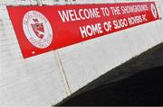 1 April 2023; A sign inside the stadium welcoming supporters to The Showsgrounds before the SSE Airtricity Men's Premier Division match between Sligo Rovers and Bohemians at The Showgrounds in Sligo. Photo by Seb Daly/Sportsfile