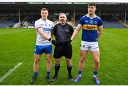 9 April 2023; Dermot Ryan of Waterford, referee James Molloy and Steven O'Brien of Tipperary before the Munster GAA Football Senior Championship Quarter-Final match between Tipperary and Waterford at FBD Semple Stadium in Thurles, Tipperary. Photo by Stephen Marken/Sportsfile