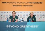 30 July 2023; Manager Vera Pauw and Megan Connolly during a Republic of Ireland press conference at Brisbane Stadium in Brisbane, Australia, ahead of their final Group B match of the FIFA Women's World Cup 2023, against Nigeria. Photo by Stephen McCarthy/Sportsfile