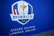 27 September 2023; A general view of signage for the 2027 Ryder Cup, being held in Adare Manor in Limerick, Ireland, before the 2023 Ryder Cup at Marco Simone Golf and Country Club in Rome, Italy. Photo by Brendan Moran/Sportsfile